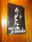 CLAUS, HUGO, - De hondsdagen.