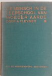 Pleysier A - De mensch in de leerschool van moeder Aarde met o.a. uitklapkaarten