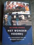 Sparks, Allister - Het wonder voorbij / een geschiedenis van het moderne Zuid-Afrika