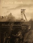 Haveman, M. (editor) - Zwarte Rook Fotografie en steenkool in de twintigste eeuw  Black Smoke Photography and coal in the twentieth century.