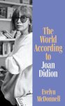Evelyn McDonnell - (1) The World According To Joan Didion