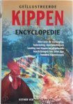 E. Verhoef, A. Rijs - Geillustreerde kippen encyclopedie alles over verzorging, huisvesting, voortplanting en voeding van kippen en uitgebreide beschrijvingen van meer dan honderd kippenrassen