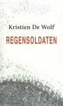 Kristien De Wolf - Regensoldaten