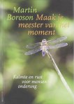 Martin Boroson - Maak je meester van het moment