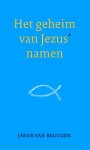 Jakob van Bruggen - Het geheim van Jezus' namen