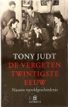 Tony Judt - De vergeten twintigste eeuw nieuwe wereldgeschiedenis