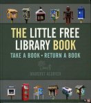 ALDRICH, Margret - The Little Free Library Book. Take a Book - Return a Book.