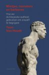 Toon van Houdt 240227 - Mietjes, monsters en barbaren hoe we de antieke oudheid gebruiken om onszelf te begrijpen