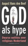August Hans den Boef - God Als Hype