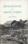 Firth, John - Reminiscences of an Orkney parish. Together with old Orkney words, riddels and proverbs.