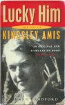 Richard Bradford - Lucky Him - The life of Kingsley Amis