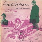 Löb, Kurt (inl. en samenst.) - Paul Citroen en het Bauhaus: Herinneringen in woord en beeld door Paul Citroen