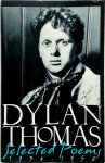Dylan Thomas - Dylan Thomas Selected Poems, 1934-1952