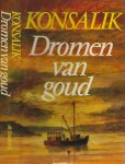 Konsalik, H.G. Nederlandse Vertaling David van Rossem - Dromen van Goud