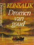Konsalik, H.G. Nederlandse Vertaling David van Rossem - Dromen van Goud