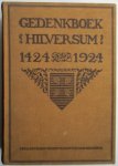 Ravesteijn, P.J.Van, Boerhout, J. & .Heek, C.L. - Gedenkboek 1424 - Hilversum - 1924. Uitgegeven bij gelegenheid van het vijfhonderd-jarig bestaan [..]