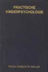 BÜHLER, PROF. DR. CHARLOTTE - Practische kinderpsychologie