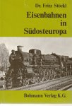 Fritz Stockl - Eisenbahnen in Sudosteuropa: Jugoslawien, Griechenland, Rumanien, Bulgarien, Turkei