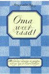 Meij, Monique van der en Woldman, Inez (tekeningen) - Oma weet raad! Honderden adviezen en recepten, nuttige tips en huismiddeltjes