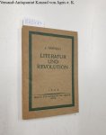 Trotzki, Leo: - Literatur und Revolution. (Aus dem Russischen von Frida Rubiner.)