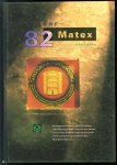 Boshuisen, M.P. - 82 jaar Matex historie 1910-1992