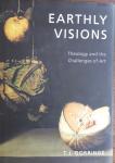 GORRINGE, T. J. - Earthly Visions  Theology and the Challenges of Art