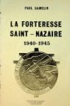 Gamelin, P - La Forteresse Saint-Nazaire 1940-1945