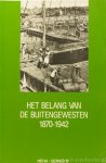 CLEMENS, A.H.P., LINDBLAD, J. TH., (RED.) - Het belang van de buitengewesten. Economische expansie en koloniale staatsvorming in de Buitengewesten van Nederlands-Indië 1870 - 1942.