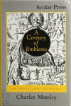 Charles W. R. D. Moseley - A Century of Emblems Charles W. R. D. Moseley - A Century of Emblems