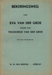 Groe, Eva van der - Groe, Eva van der-Bekeringsweg