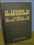 Collectif - LE LEXIQUE DU PEINTRE EN BATIMENT ET LE LEXIQUE DU PEINTRE DECORATEUR,