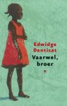 Edwidge Danticat - Vaarwel, Broer