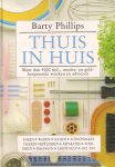 Phillips, Barty - Thuis in Huis Meer Dan 4000 tijd-, Moeite- En geld- Besparende Wenken En Adviesen. Koken, Wassen, Naaien, Schoonmaken ENZ ENZ