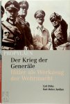Carl Dirks, Karl-Heinz Janssen - Der Krieg der Generäle Hitler als Werkzeug der Wehrmacht