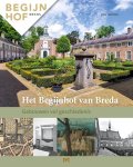 John Veerman - Het Begijnhof van Breda. Gebouwen vol geschiedenis