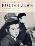 VISHNIAC, Roman - Roman Vishniac - Polish Jews -  A Pictorial Record - With Introductory Essay by Abraham Joshua Heschel.
