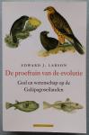 Larson, Edward J. - De proeftuin van de evolutie, God en wetenschap op de Galapagoseilanden