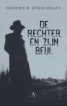 Friedrich Dürrenmatt - De rechter en zijn beul Friedrich Dürrenmatt - De rechter en zijn beul