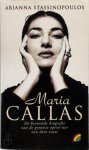 A. Stassinopoulos - Maria Callas De beroemde biografie van de grootste opera-ster van deze eeuw