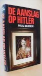 Berben Paul - De Aanslag op Hitler