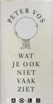 Peter Vos - Wat je ook niet vaak ziet