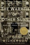 Wilkerson, Isabel - The Warmth of Other Suns The Epic Story of America's Great Migration