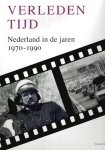 DERKS, SERGIO. - Verleden Tijd. Nederland  in de jaren 1970 - 1990.