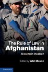 Whit Mason - Rule Of Law In Afghanistan