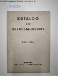 Heeresmuseum Wien: - Katalog des Heeresmuseums Wien. Mörsersaal :