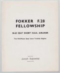 n.n - Fokker F. 28 Fellowship - 50-65 seat short haul airliner : Tuo Rolls-Royce spey junior turbofan engines.