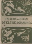Eeden, Frederik van - De kleine Johannes Eeden, Frederik van - De kleine Johannes