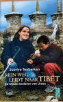 Tenberken, Sabriye - MIJN WEG LEIDT NAAR TIBET. De blinde kinderen van Lhasa.
