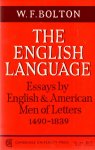 W.F. Bolton - The English Language - Essays By English and American Men of Letters 1490-1839