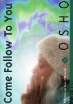 Osho (Bhagwan Shree Rajneesh) - Come Follow to You Osho (Bhagwan Shree Rajneesh) - Come Follow to You